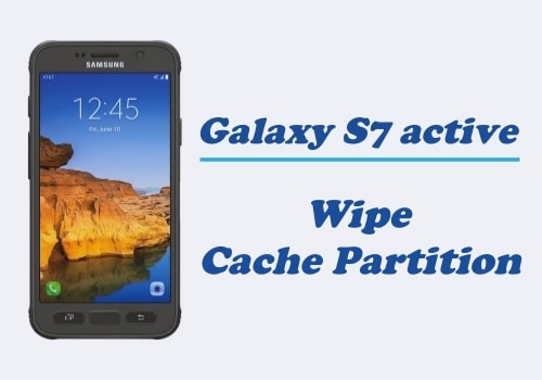 Wipe Cache Partition on Samsung Galaxy S7 Active