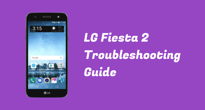 LG Fiesta 2 Troubleshooting