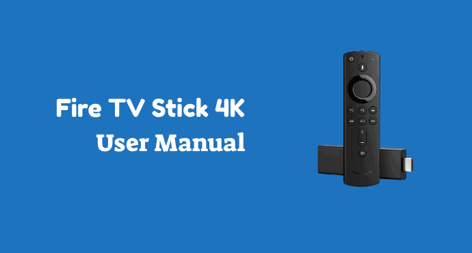 Fire TV Stick 4K User Guide