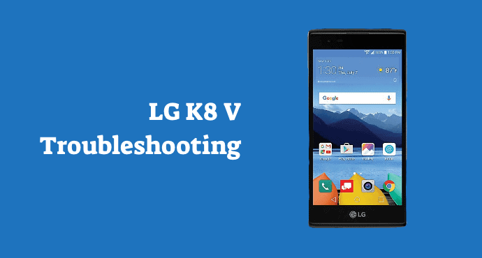 LG K8V Troubleshooting