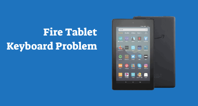 Amazon Fire Tablet Keyboard Problem