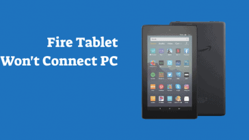 Amazon Fire Tablet Wont Connect PC
